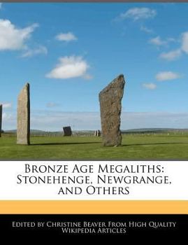 Paperback Bronze Age Megaliths: Stonehenge, Newgrange, and Others Book