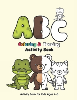 ABC's Coloring & Tracing Activity Book: Activity Book for kids Ages 4-8