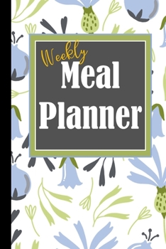 Weekly Meal Planner: Track And Plan Your Meals Weekly And Planning Grocery List (Vol.)