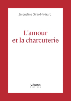 Paperback L'amour et la charcuterie [French] Book