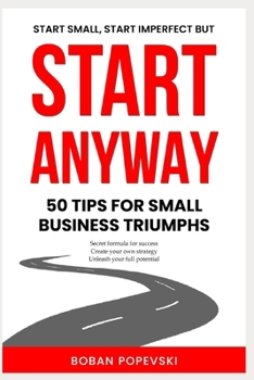 Paperback Start Anyway: 50 Tips for Small Business Triumphs Book