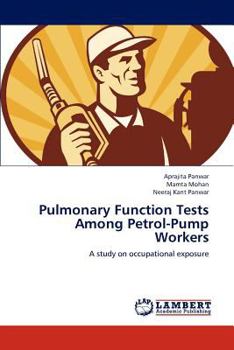 Pulmonary Function Tests Among Petrol-Pump Workers: A study on occupational exposure