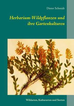 Paperback Herbarium-Wildpflanzen und ihre Gartenkulturen: Wildarten, Kulturarten und Sorten [German] Book