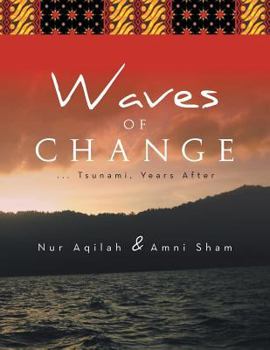 Paperback Waves of Change: . . .Tsunami, Years After Book