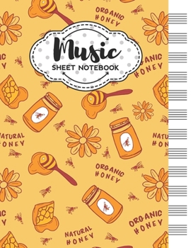 Music Sheet Notebook: Blank Staff Manuscript Paper with Honey Themed Cover Design
