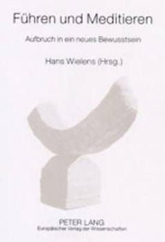 Paperback Fuehren und Meditieren: Aufbruch in ein neues Bewusstsein [German] Book