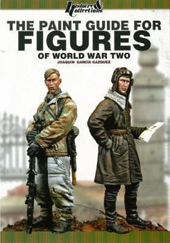 Paperback The Paint Guide for Figures of World War Two Book