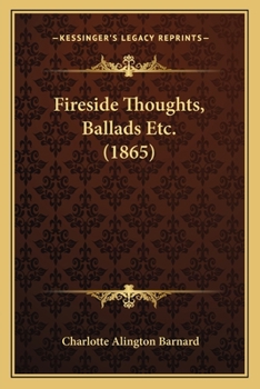 Paperback Fireside Thoughts, Ballads Etc. (1865) Book