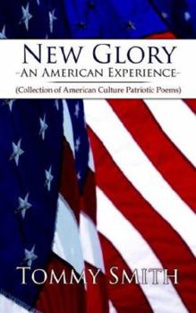 Paperback New Glory - An American Experience: (Collection of American Culture Patriotic Poems) Book