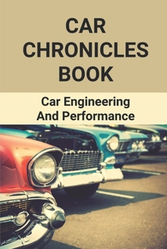 Paperback Car Chronicles Book: Car Engineering And Performance: Popular Classic Cars Book