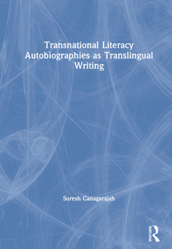 Hardcover Transnational Literacy Autobiographies as Translingual Writing Book