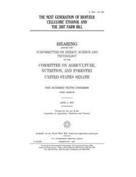 The next generation of biofuels : cellulosic ethanol and the 2007 farm bill