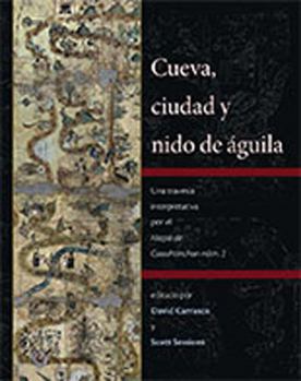 Hardcover Cueva, Ciudad Y Nido de Aguila: Una Travesia Interpretativa Por El Mapa de Cuahtinchan Num. 2 Book