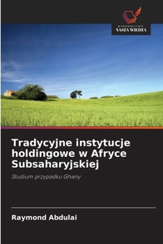 Paperback Tradycyjne instytucje holdingowe w Afryce Subsaharyjskiej [Polish] Book