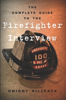 Paperback The Complete Guide to the Firefighter Interview Book
