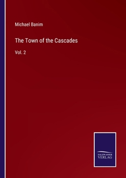 Paperback The Town of the Cascades: Vol. 2 Book