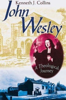 Paperback John Wesley: A Theological Journey Book