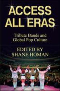 Paperback Access All Eras: Tribute Bands and Global Pop Culture Book