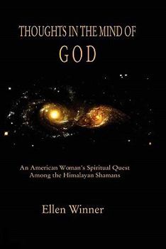 Paperback Thoughts in the Mind of God: Himalayan Shamanism and an American Woman's Search for Enlightenment Book