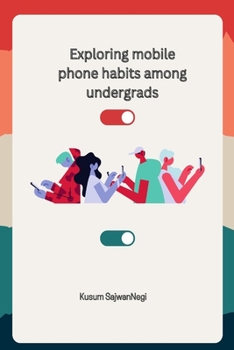 Paperback Exploring mobile phone habits among undergrads Book