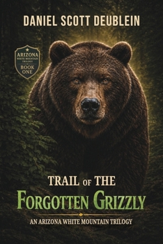 Paperback Trail of the Forgotten Grizzly: Book One Book