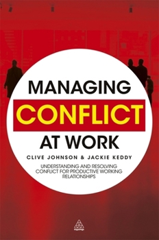 Hardcover Managing Conflict at Work: Understanding and Resolving Conflict for Productive Working Relationships Book