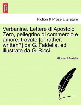 Paperback Verbanine. Lettere Di Apostolo Zero, Pellegrino Di Commercio E Amore, Trovate [Or Rather, Written?] Da G. Faldella, Ed Illustrate Da G. Ricci [Italian] Book