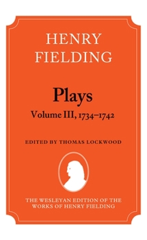 Hardcover Henry Fielding - Plays, Volume III 1734-1742 Book