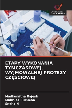 Etapy Wykonania Tymczasowej, Wyjmowalnej Protezy CzESciowej (Polish Edition)