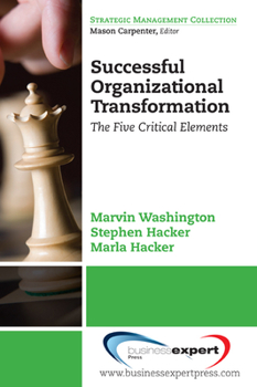 Paperback Successful Organizational Transformation: The Five Critical Elements Book