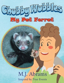 Paperback Chubby Wubbles: My Pet Ferret Book