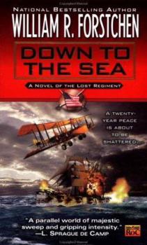Mass Market Paperback Down to the Sea, Book 1: A Novel of the Lost Regiment Book