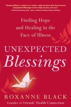 Hardcover Unexpected Blessings: Finding Hope and Healing in the Face of Illness Book