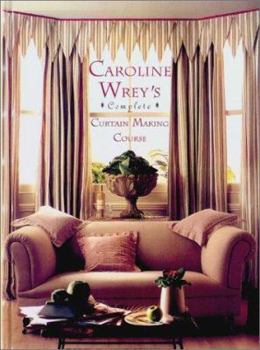 Paperback Caroline Wrey's Complete Curtain Making Course Book