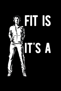 Fit is not a destination. It's a way of life: Food Journal | Track your Meals | Eat clean and fit | Breakfast Lunch Diner Snacks | Time Items Serving Cals Sugar Protein Fiber Carbs Fat | 110 pages