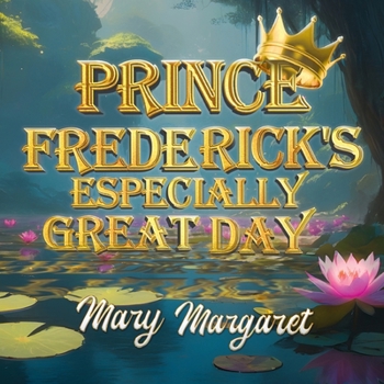 Paperback Prince Frederick's Especially Great Day Book
