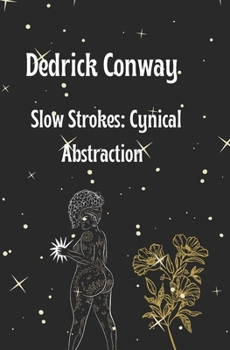 Paperback Slow Strokes: Cynical Abstraction Book