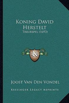 Paperback Koning David Herstelt: Treurspel (1693) [Dutch] Book