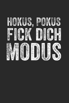 Hokus Pokus Fick Dich Modus: Notebook Notizbuch Blanko Blank Leere Seiten A5 I Tagebuch I Zaubern I Zauberer I Meme I Lustiger Spruch I Humor I Witzig I Spa�