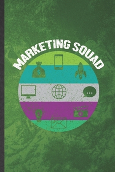 Marketing Squad: Funny Blank Lined Marketing Notebook/ Journal, Graduation Appreciation Gratitude Thank You Souvenir Gag Gift, Superb Graphic 110 Pages