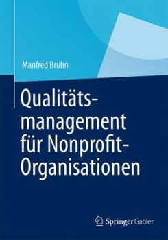 Hardcover Qualit?tsmanagement F?r Nonprofit-Organisationen: Grundlagen - Planung - Umsetzung - Kontrolle [German] Book