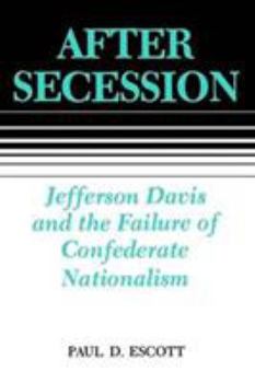 Paperback After Secession: Jefferson Davis and the Failure of Confederate Nationalism Book