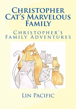 Paperback Christopher Cat's Marvelous Family: Christopher's Family Adventures Book