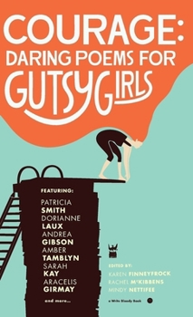 Hardcover Courage: Daring Poems for Gutsy Girls Book