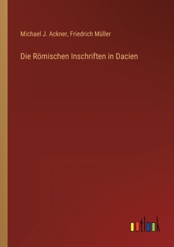 Paperback Die Römischen Inschriften in Dacien [German] Book