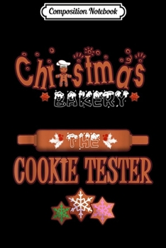 Paperback Composition Notebook: Christmas Baking for Women & Kids - The Cookie Tester Journal/Notebook Blank Lined Ruled 6x9 100 Pages Book