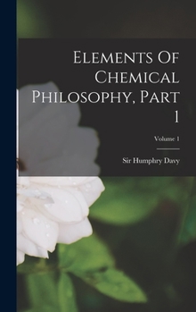 Hardcover Elements Of Chemical Philosophy, Part 1; Volume 1 Book