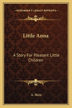 Paperback Little Anna: A Story For Pleasant Little Children Book