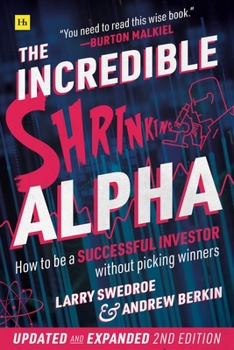 Paperback The Incredible Shrinking Alpha 2nd edition: How to be a successful investor without picking winners Book