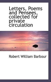 Paperback Letters, Poems and Pensees, Collected for Private Circulation Book